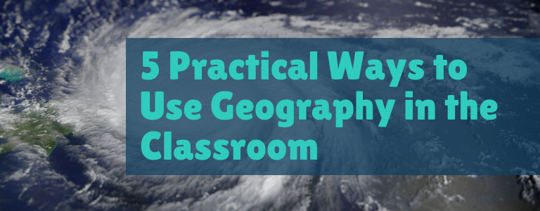 5 Practical Ways to Use Geography in the Classroom blog-5-ways-geography-current-events