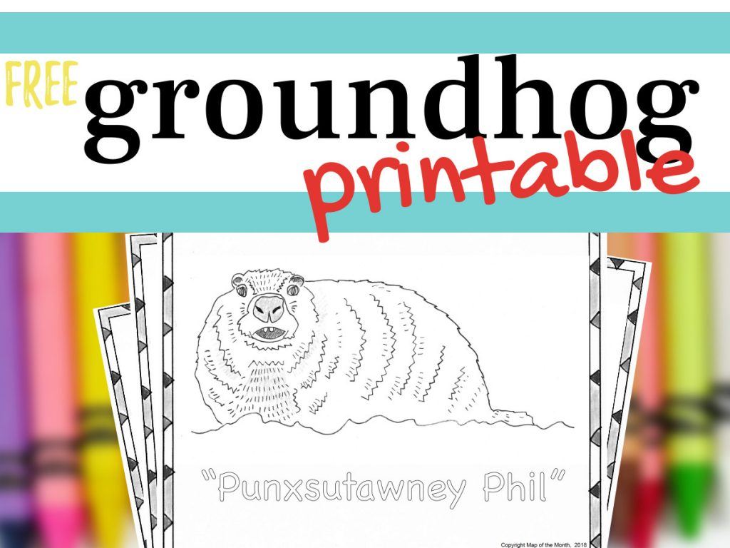 Free Punxsatawney Phil Groundhog Day Printable - Maps for the Classroom